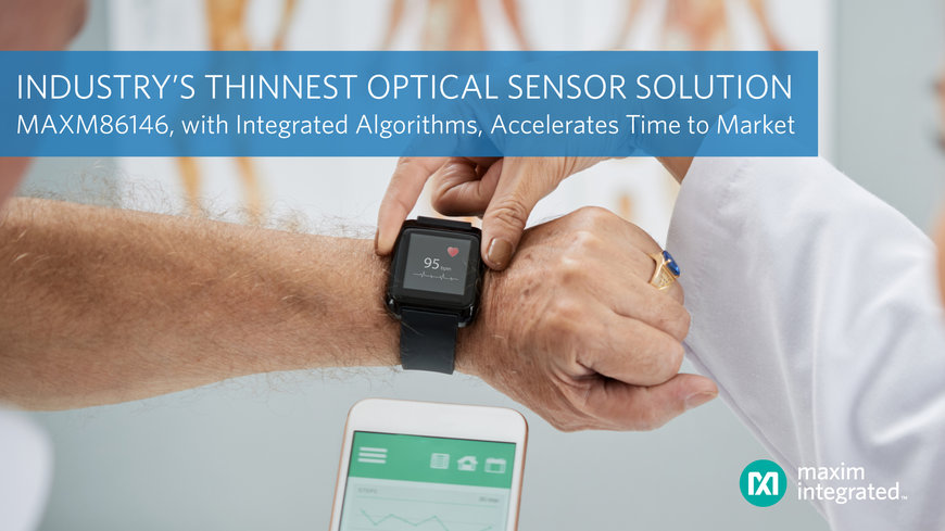 Maxim Integrated présente le capteur optique à photodétecteur double le plus fin du marché pour accélérer le lancement de nouveaux wearables de santé et de remise en forme